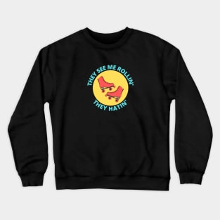 They See Me Rollin They Hatin | Roller Skates Pun Crewneck Sweatshirt